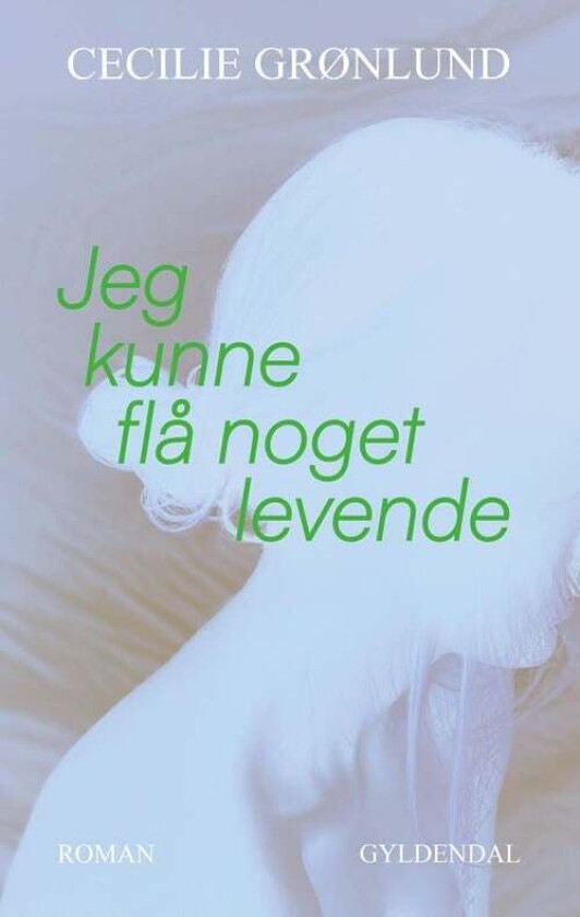Jeg kunne flå noget levende av Cecilie Grønlund