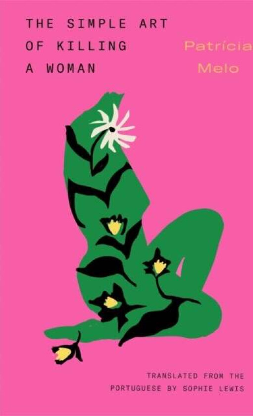 The Simple Art of Killing a Woman av Patricia Melo