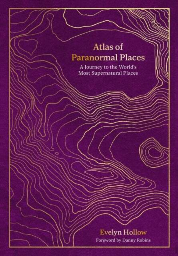 Atlas of Paranormal Places av Evelyn Hollow