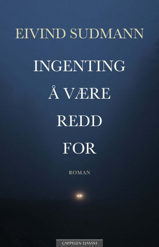 Ingenting å være redd for av Eivind Sudmann Larssen