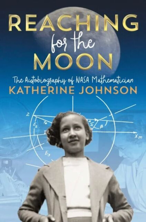 Reaching for the Moon av Katherine Johnson
