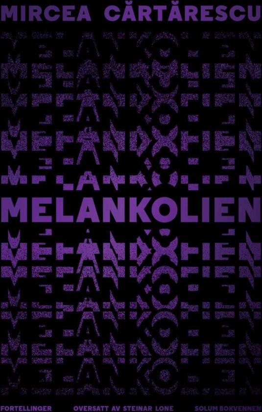 Melankolien av Mircea C¿rt¿rescu