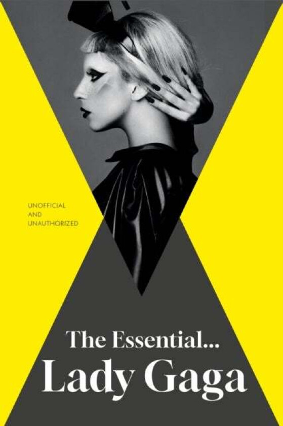 The Essential... Lady Gaga av Annie Zaleski