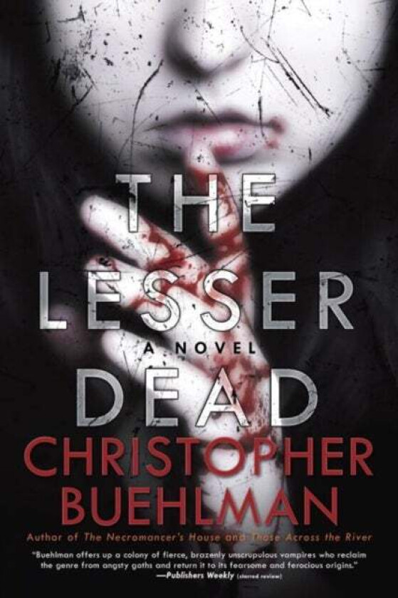 The Lesser Dead av Christopher Buehlman