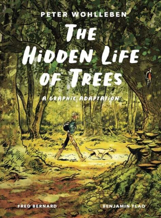 The Hidden Life of Trees av Peter Wohlleben, Fred Bernard