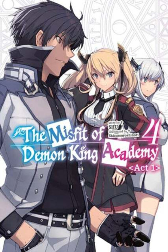 The Misfit of Demon King Academy, Vol. 4, Act 1 (light novel) av SHU