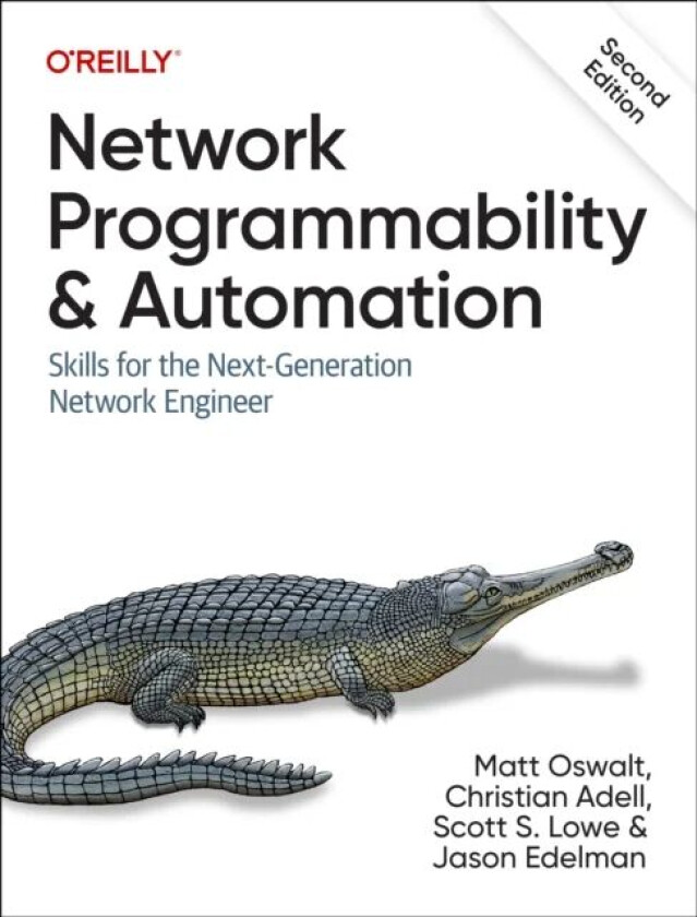 Network Programmability and Automation av Matt Oswalt, Christian Adell, Scott S. Lowe, Jason Edelman