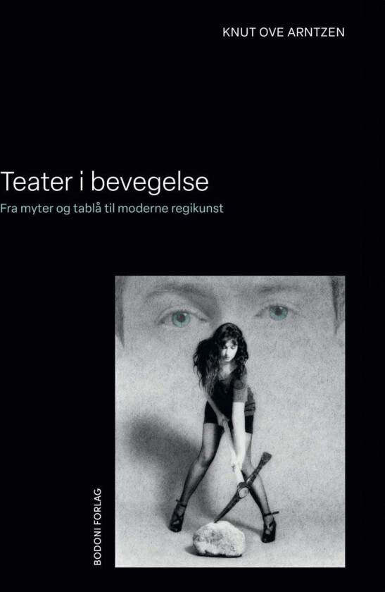 Teater i bevegelse av Knut Ove Arntzen