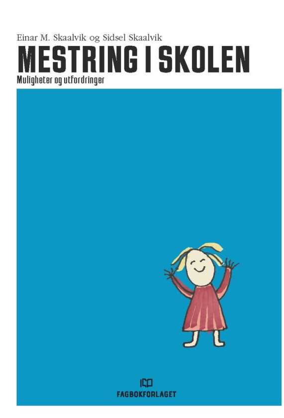 Mestring i skolen av Einar M. Skaalvik, Sidsel Skaalvik