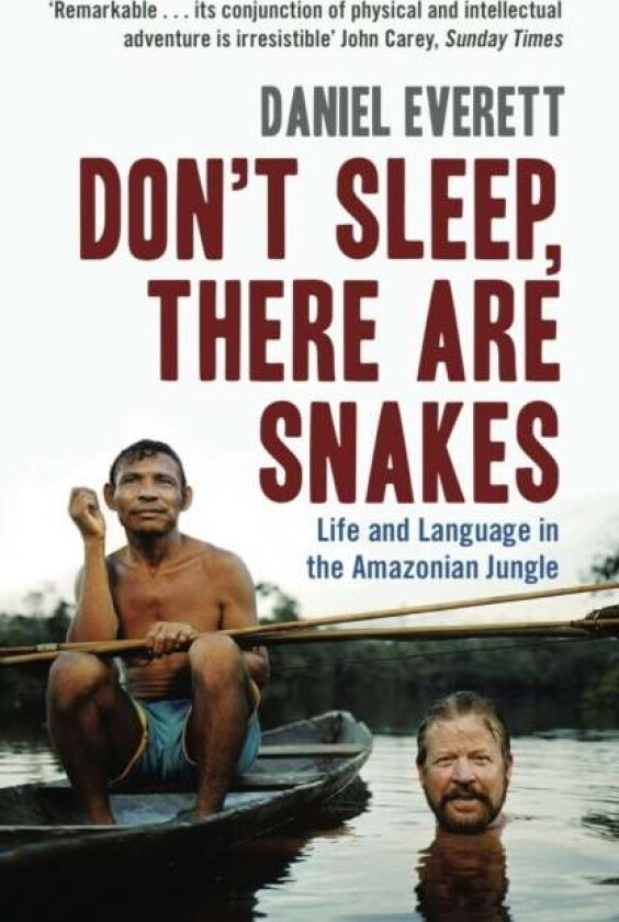 Don't Sleep, There are Snakes av Daniel (Dean of Arts and Sciences at Bentley University) Everett