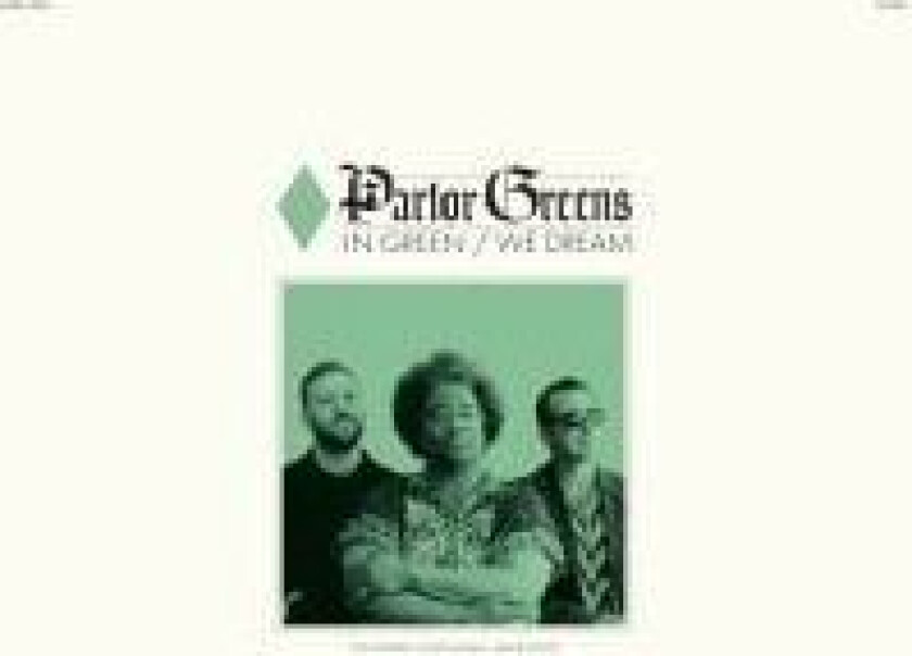 Parlor Greens - In Green We Dream