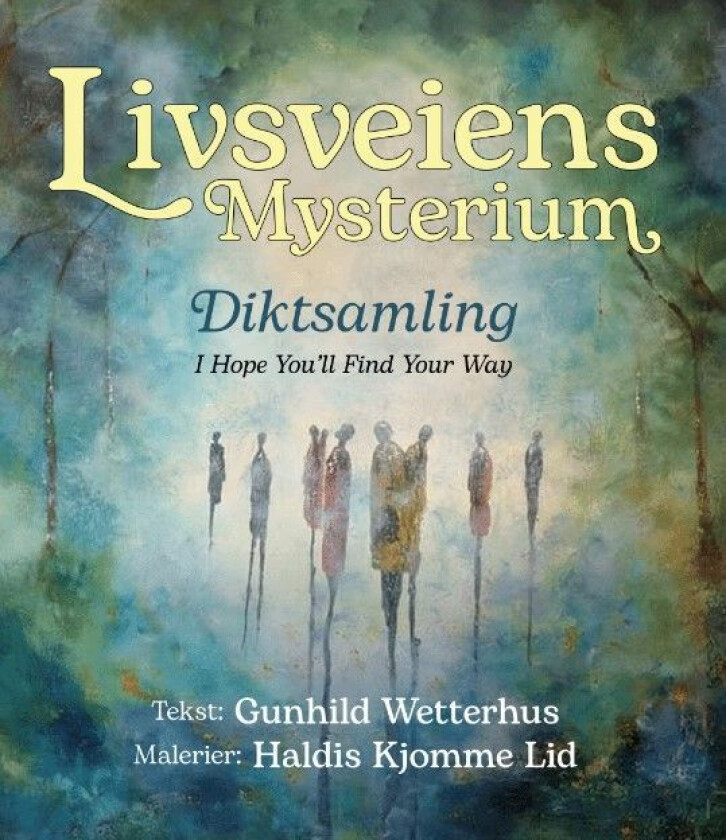Livsveiens mysterier av Gunhild Wetterhus Sylte