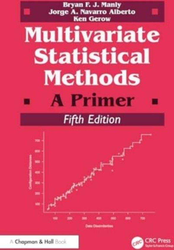 Multivariate Statistical Methods av Bryan F. J. (University of Otago Dunedin New Zealand) Manly, Jorge A. Navarro Alberto, Ken Gerow