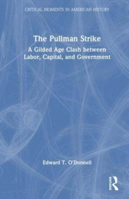 The Pullman Strike av Edward T. O'Donnell