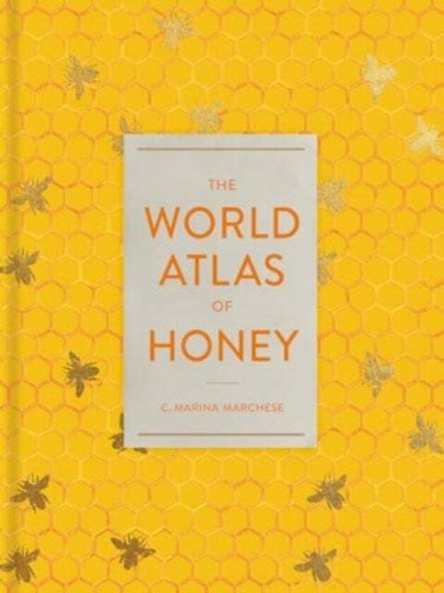The World Atlas of Honey av C. Marina Marchese