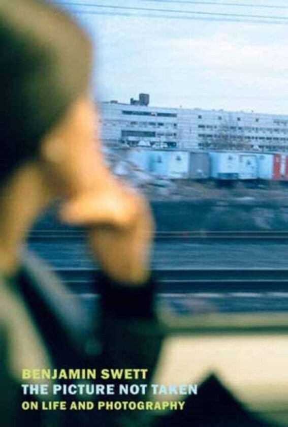 The Picture Not Taken av Benjamin Swett