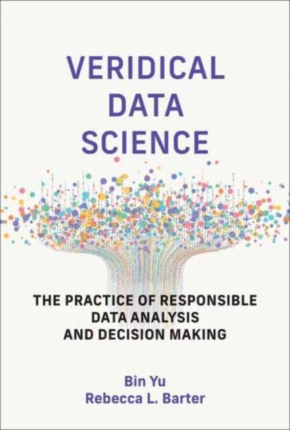 Veridical Data Science av Bin Yu, Rebecca L. Barter