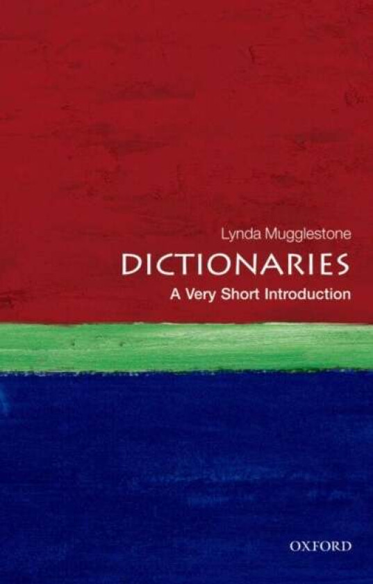 Dictionaries: A Very Short Introduction av Lynda (Professor of the History of English Pembroke College University of Oxford) Mugglestone