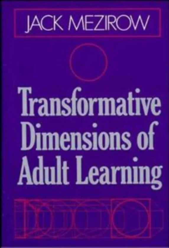Transformative Dimensions of Adult Learning av Jack Mezirow