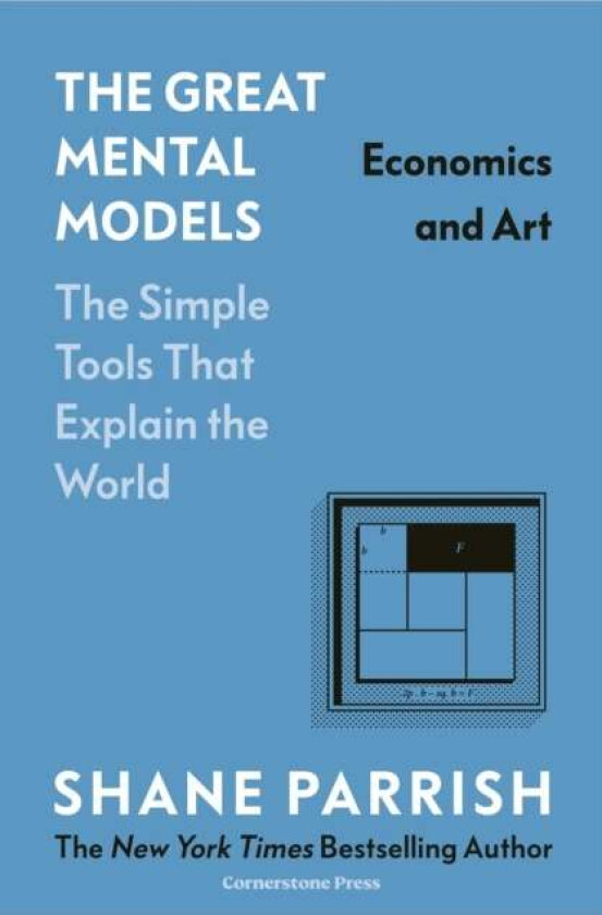 The Great Mental Models: Economics and Art av Shane Parrish