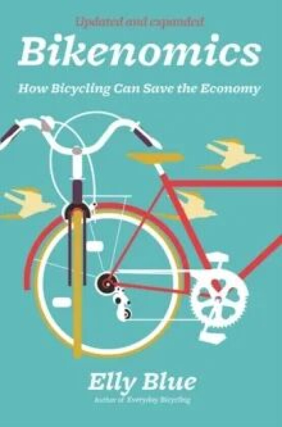 Bikenomics (2nd Edition) av Elly Blue