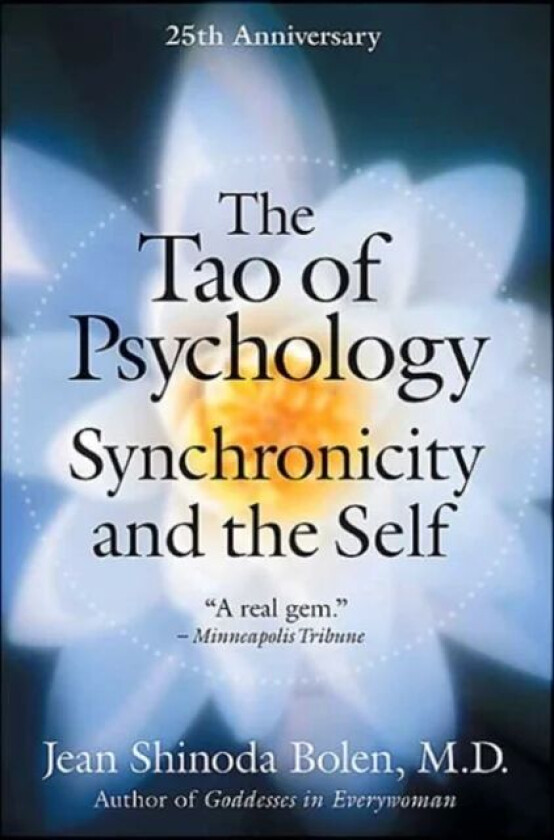 The Tao of Psychology av Jean Shinoda M.D. Bolen