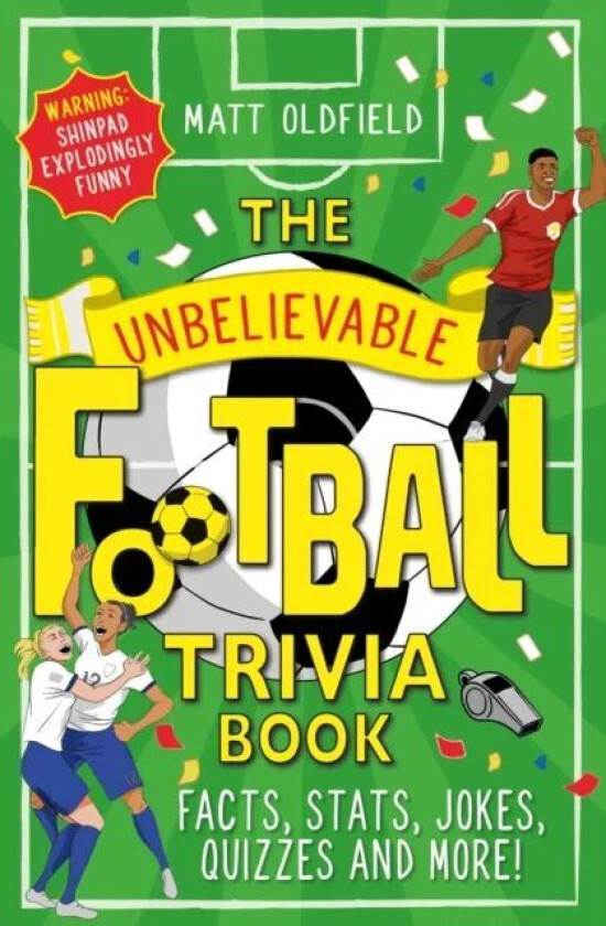 The Unbelievable Football Trivia Book av Matt Oldfield