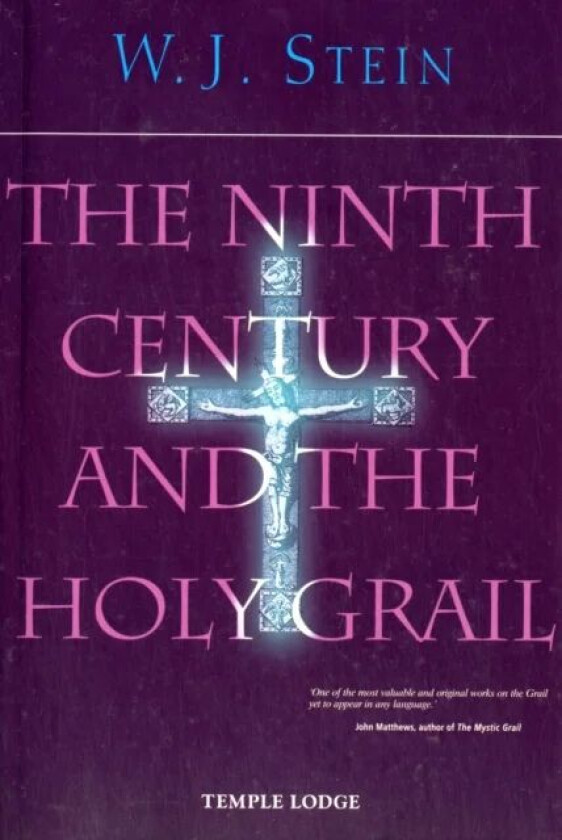 The Ninth Century and the Holy Grail av W. J. Stein