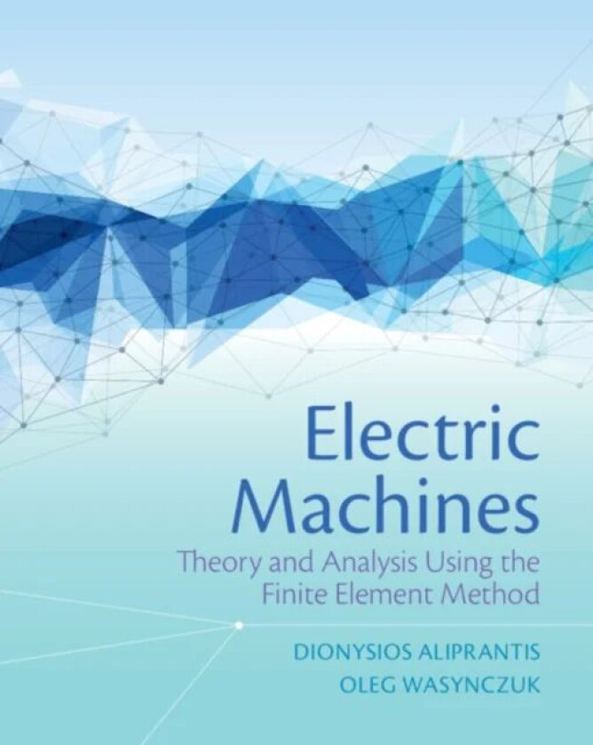 Electric Machines av Dionysios (Purdue University Indiana) Aliprantis, Oleg (Purdue University Indiana) Wasynczuk