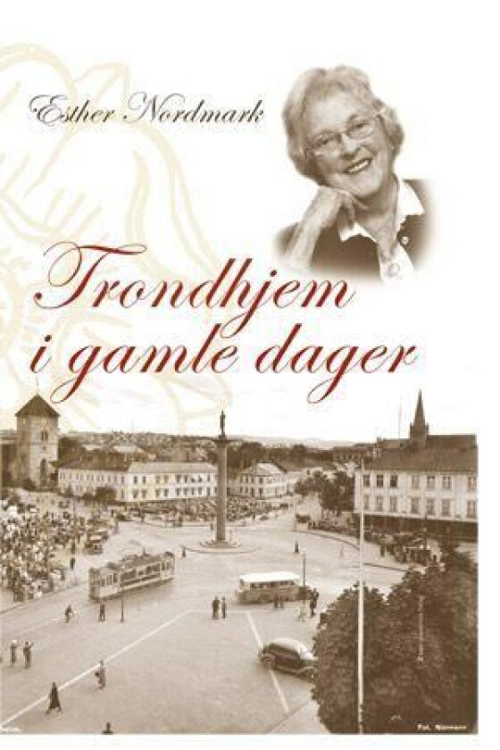 Trondhjem i gamle dager av Esther Nordmark