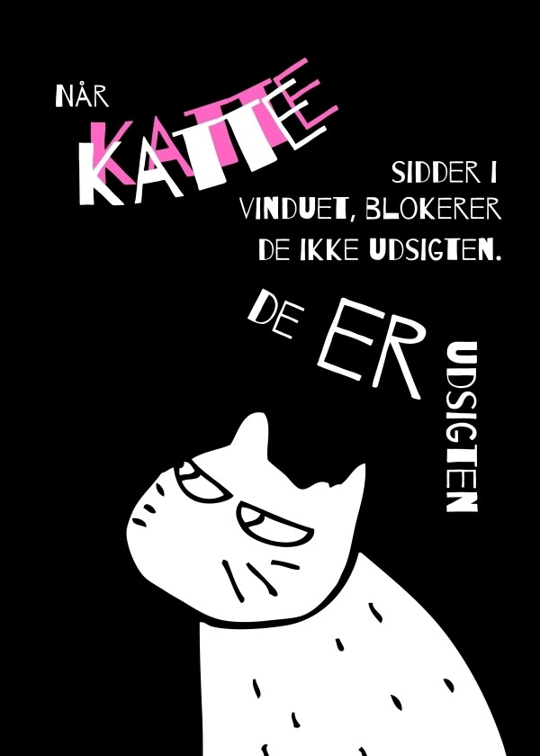 Når Katte Sidder I Vinduet, Blokerer De Ikke Udsigten. De Er Udsigten - Plakat