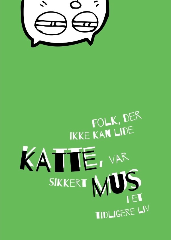 Folk, Der Ikke Kan Lide Katte, Var Sikkert Mus I Et Tidligere Liv - Plakat