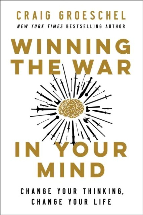 Winning the War in Your Mind av Craig Groeschel