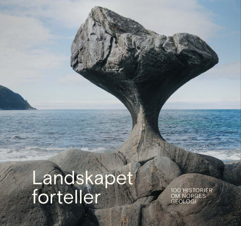 Landskapet forteller av Deta Gasser, Tom Heldal, William Helland-Hansen, Thorbjørn Kaland