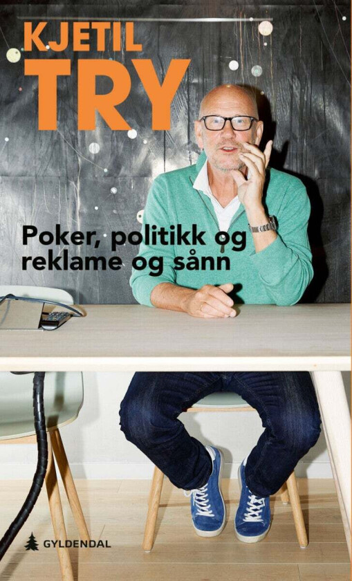 Poker, politikk og reklame og sånn av Kjetil Try