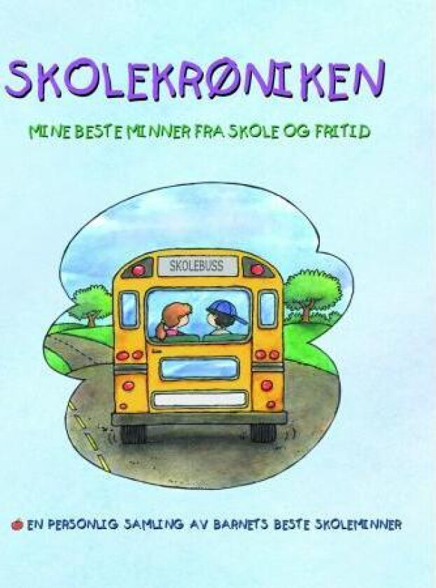 Skolekrøniken. Mine beste minner fra skole og fritid. En personlig samling av barnets beste skolemin