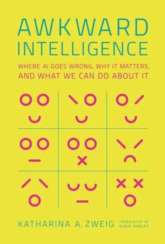 Awkward Intelligence av Katharina A. Zweig, Noah Block-Harley