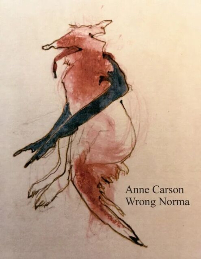 Wrong Norma av Anne Carson