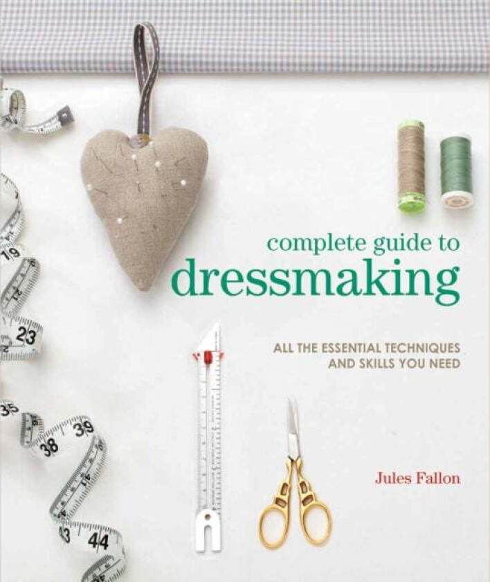 Complete Guide to Dressmaking av Jules Fallon