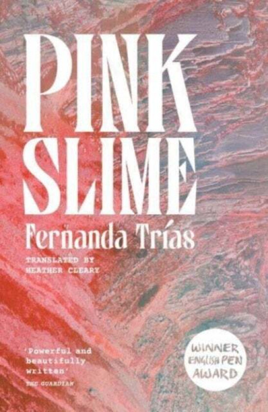 Pink Slime av Fernanda Trias