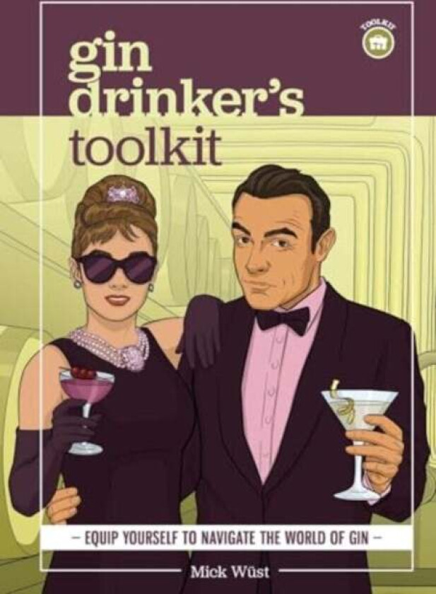 Gin Drinker's Toolkit av Mick Wust