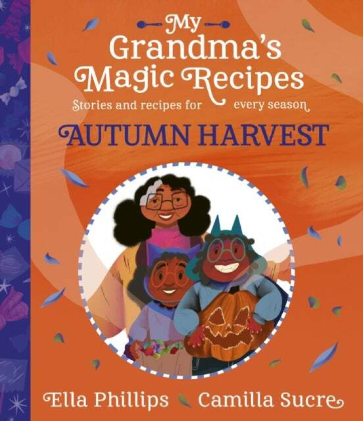 My Grandma's Magic Recipes: Autumn Harvest av Ella Phillips