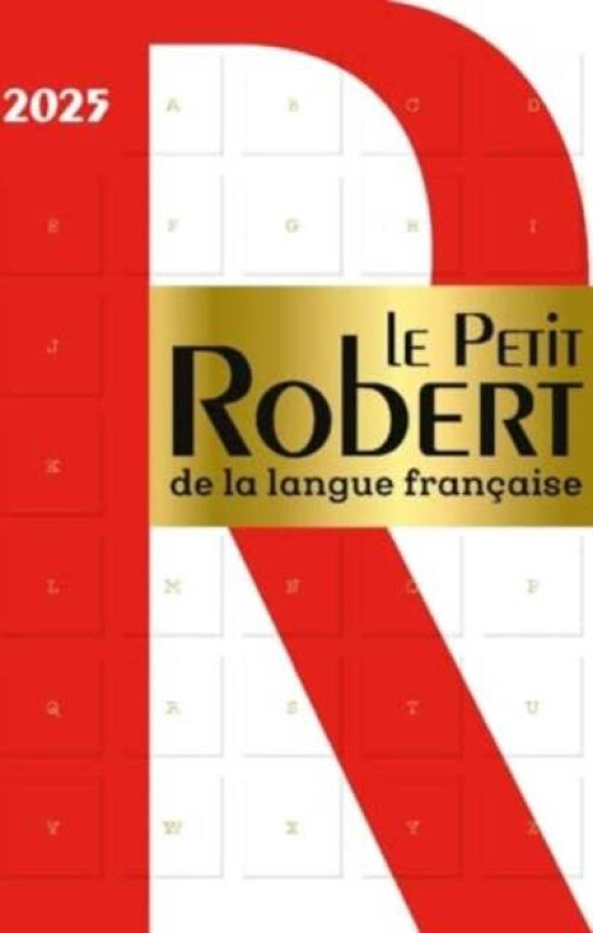 Le Petit Robert de la Langue Francaise 2025 av Collectif