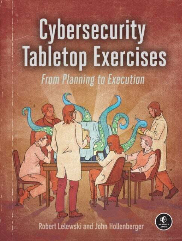Cybersecurity Tabletop Exercises av Robert Lelewski, John Hollenberger