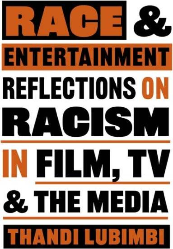 Race and Entertainment av Thandi Lubimbi
