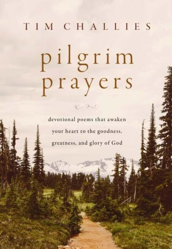 Pilgrim Prayers av Tim Challies