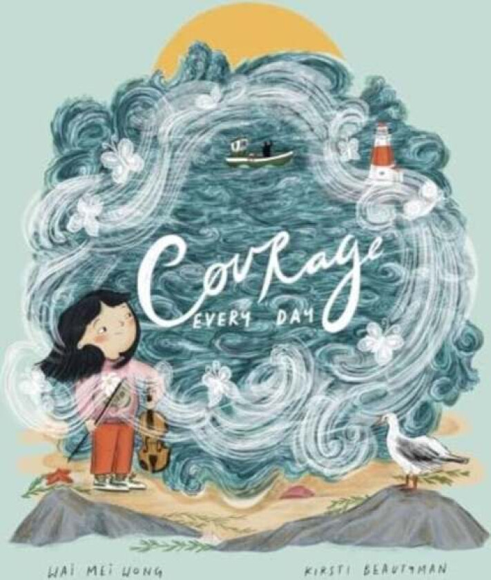 Courage, Every Day av Wai Mei Wong