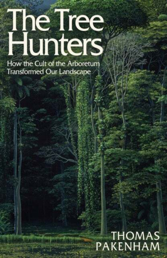 The Tree Hunters av Thomas Pakenham