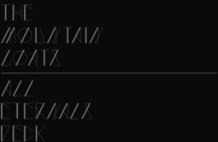 The Mountain Goats - All Eternals Deck