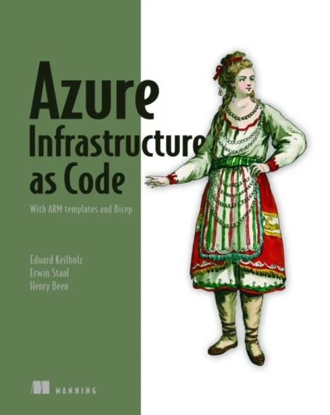 Azure Infrastructure as Code av Henry Been, Eduard Keilholz, Erwin Staal